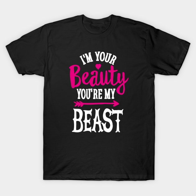 You're my Beauty I'm your Beast gym saying couples model gift T-Shirt by LaundryFactory